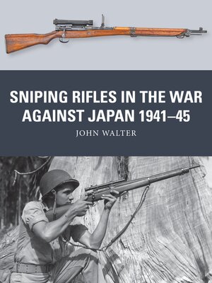 cover image of Sniping Rifles in the War Against Japan 1941-45
